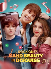 Rock On! Band Beauty in Disguise 💕 Completed Short Drama