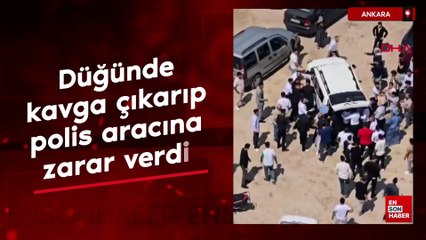 Ankara'da düğünde kavga çıkarıp, polis aracına zarar verdi