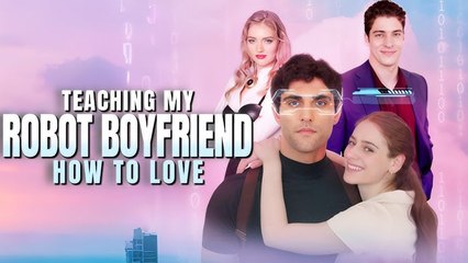 Teaching My Robot Boyfriend How To Love