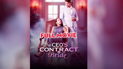 The Ceo's Contract Bride - Movie + Full HD [Eng Sub]
