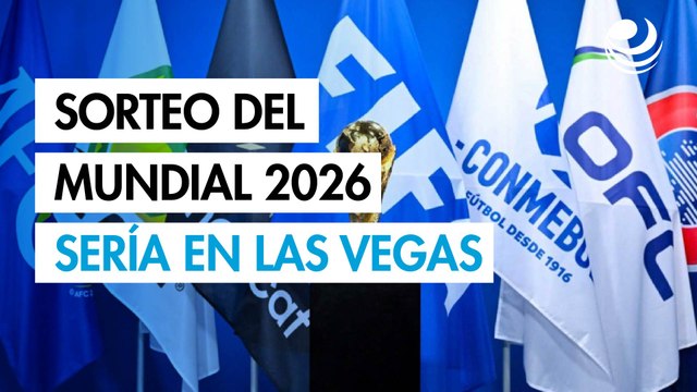 Sorteo del Mundial de Futbol 2026 será en Las Vegas: estas son las selecciones ya clasificadas