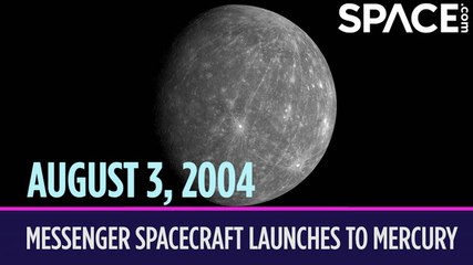 OTD In Space - August 3: MESSENGER Spacecraft Launches To Mercury