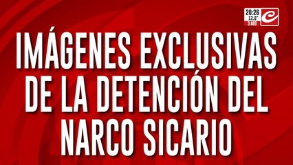 Imágenes exclusivas de la detención del narco sicario