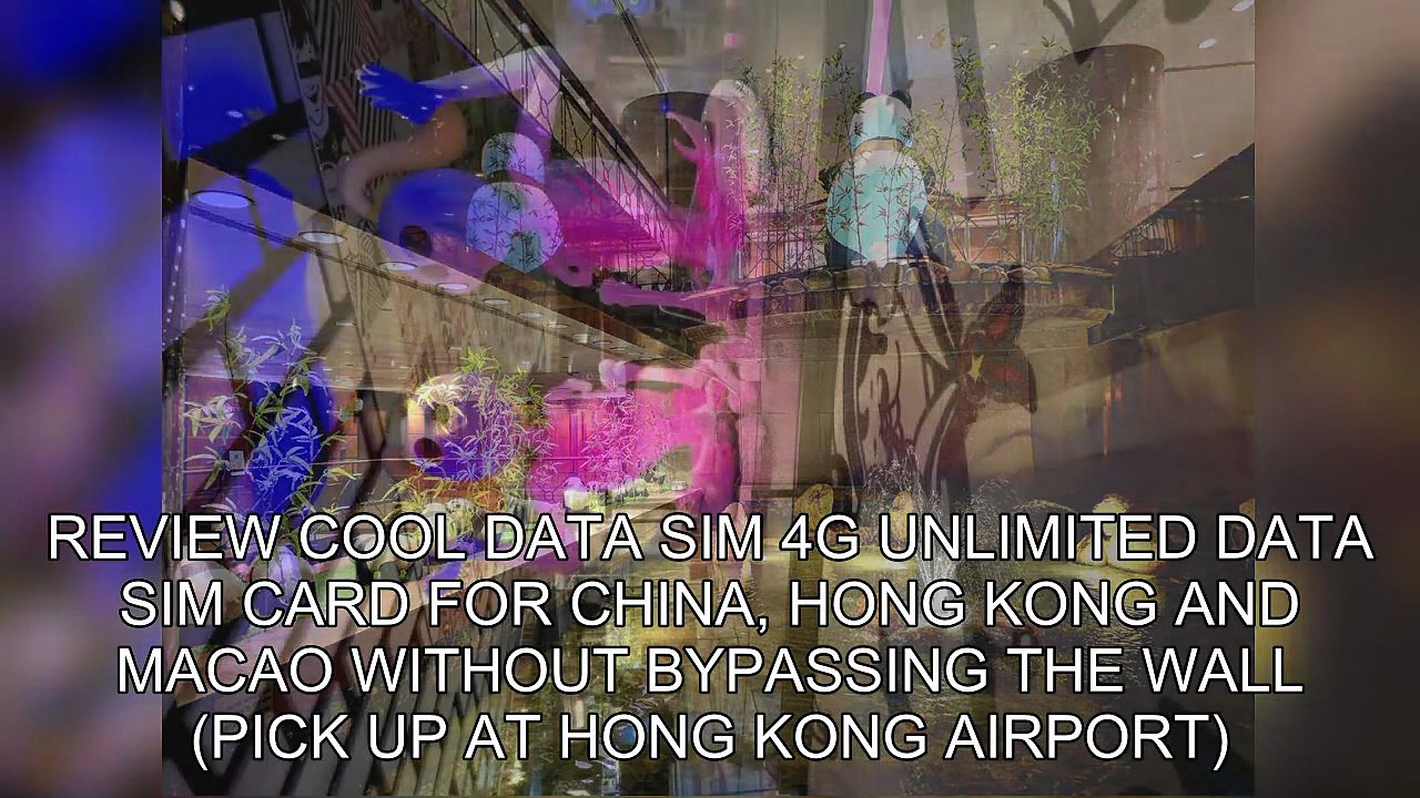 Review Cool Data Sim 4G unlimited data SIM card for China, Hong Kong and Macao without bypassing the wall (pick up at Hong Kong Airport)