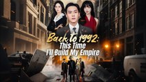 Back to 1992 This Time I'll Build My Empire Full HD