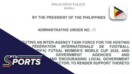 PBBM, inatasan ang pagbuo ng Inter-Agency Task Force para sa FIFA Futsal Women's World Cup 2025 sa Pilipinas