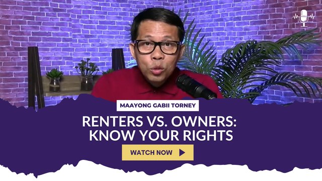 Maayong Gabii Torney!: Renters vs. Owners: Know Your Rights