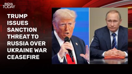 Trump issues ultimatum to Russia, demands ceasefire by August 8 in Ukraine war