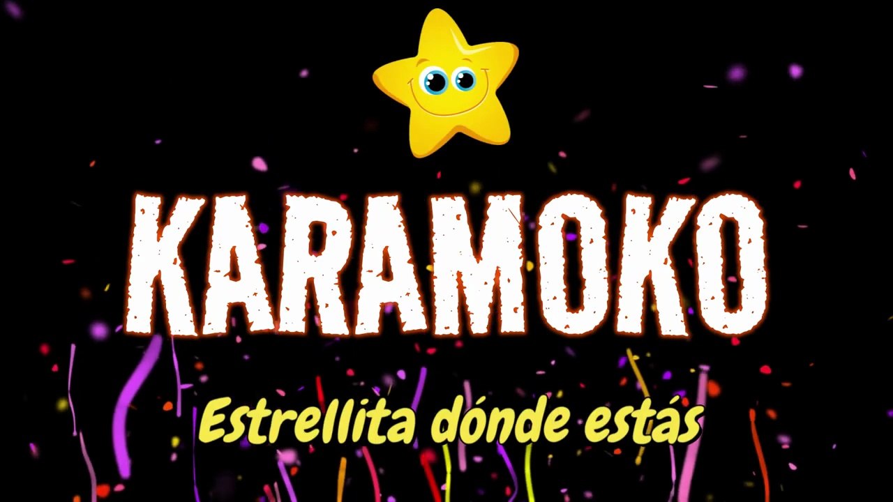 ESTRELLITA DÓNDE ESTÁS KARAOKE ⭐ CON VOZ 👄 Karaoke para niños _ Karaoke Infantil _ KARAMOKO KARAOKE