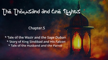 Ch. 5. Tale of the Wazir and The Sage Duban - Thousand and One Nights