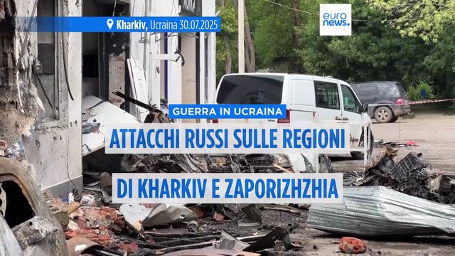 Ucraina, raid russi su Kharkiv e Zaporizhzhia: aumenta il bilancio dei morti e dei feriti