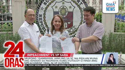 Grupong 1Sambayan, hiniling sa SC na pigilan muna ang Sendao sa pagpasya kung itutuloy o hindi ang impeachment trial ni VP Duterte | 24 Oras