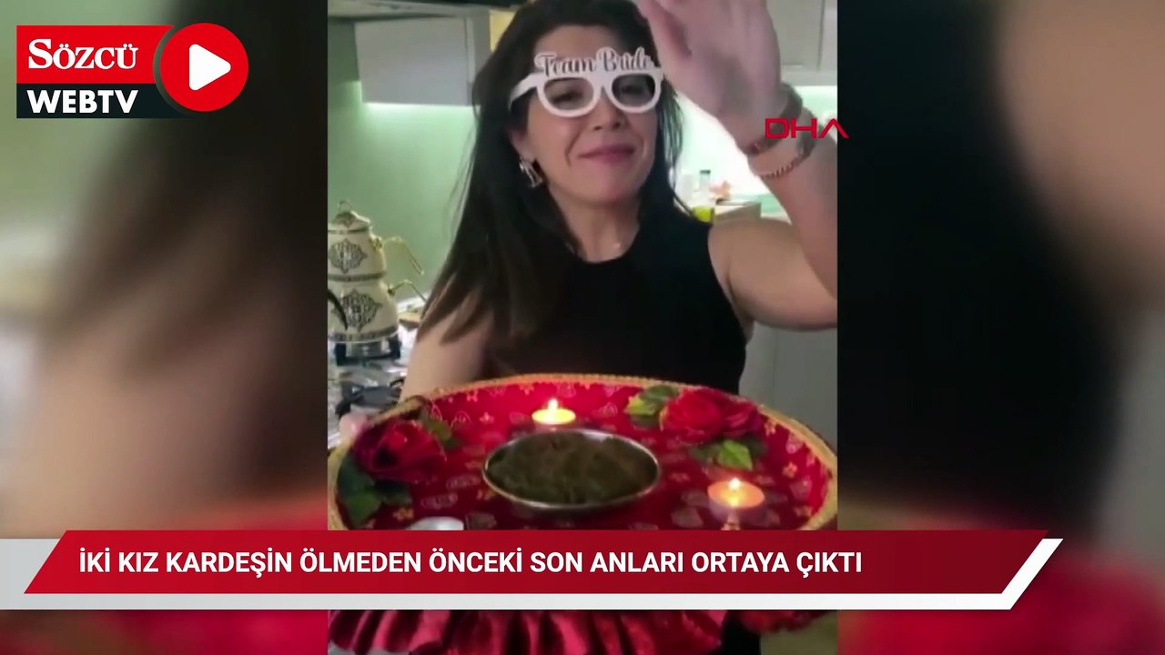 İki kız kardeşin ölmeden önceki son anları ortaya çıktı
