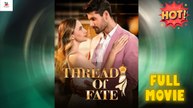 Thread Of Fate (New) - Full Episode
