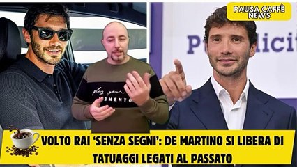 Volto Rai ‘senza segni’ De Martino si libera di tatuaggi legati al passato