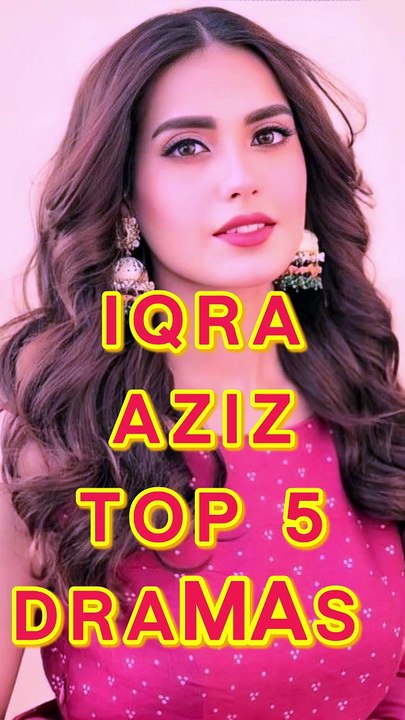 Iqra Aziz Top 5 Hit Dramas You Must Watch! #shorts  #serial