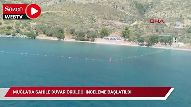 Muğla'da sahile duvar örüldü, inceleme başlatıldı