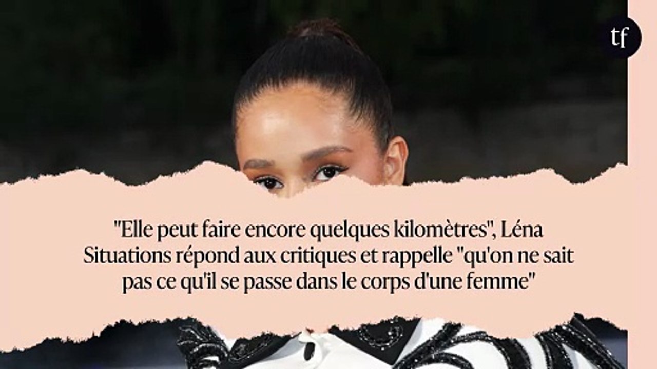 "Elle peut faire encore quelques kilomètres", Léna Situations répond aux critiques et rappelle "qu'on ne sait pas ce qu'il se passe dans le corps d'une femme"