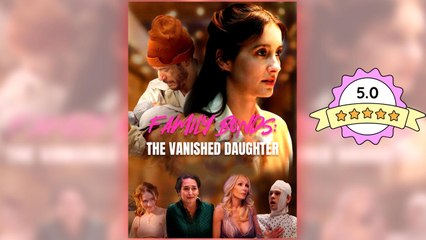 Family Bonds - The Vanished Daughter (2025) - FULL [Eng Sub]