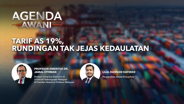 Agenda AWANI: Tarif AS 19%, Rundingan Tak Jejas Kedaulatan