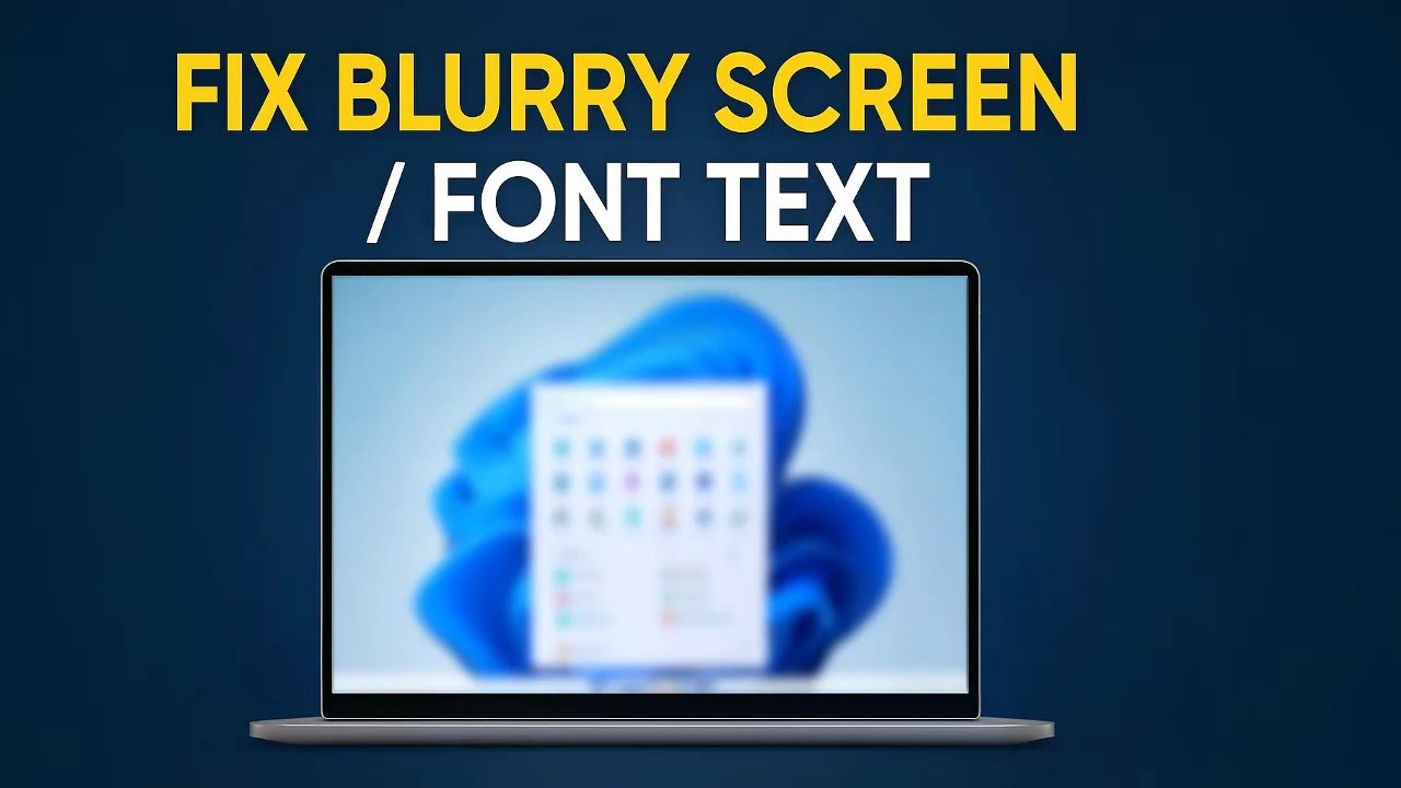 Fix Blurry Fonts and Screen Issues on Windows 11 – Step-by-Step Guide (4 Methods)