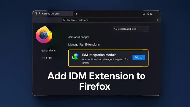 How to add and Install IDM Integration Module in Firefox Browser – Boost Download Speed!