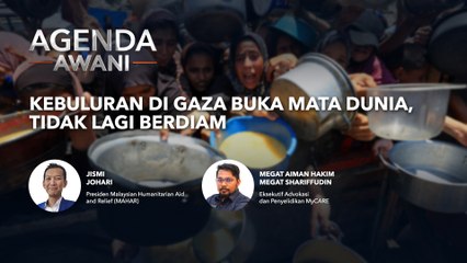 Agenda AWANI: Kebuluran Di Gaza Buka Mata Dunia, Tidak Lagi Berdiam