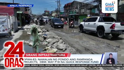 DPWH-R3 - nawalan ng pondo ang Pampanga projects; DBM: may P1B na quick response fund | 24 Oras