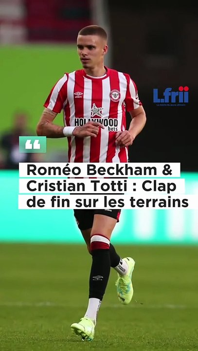 Roméo Beckham et Cristian Totti : clap de fin sur les terrains