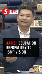 Education reform in 13MP vital for Malaysia’s economic evolution, says Rafizi