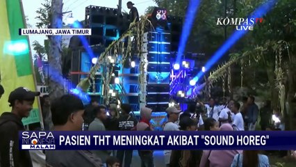 RS Lumajang Catat Lonjakan Pasien THT, Warga Keluhkan Efek Sound Horeg | SAPA MALAM
