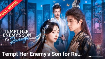 Tempt Her Enemy's Son For Revenge  CHINESE DRAMA #FulMovie