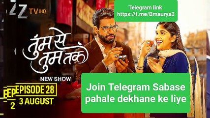 Tum Se Tum Tak All episode upload Telegram 👇👇.  https://t.me/Bmaurya3