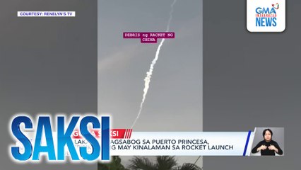 Malalakas na pagsabog sa Puerto Princesa, biniberipika kung may kinalaman sa rocket launch mula sa China | Saksi