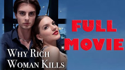 Why Rich Woman Kills - Full Movie