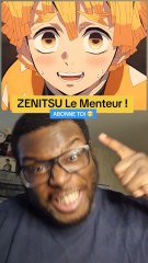 ZENITSU Le Menteur !