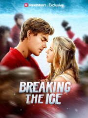 Breaking The Ice - reelshort 2024