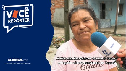 Autônoma Ana Chaves denuncia bueiro entupido e lama constante no Tapanã