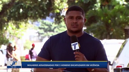 Mulheres assassinadas por 5 homens encapuzados em Vicência