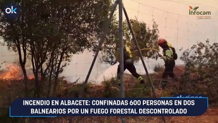 Incendio en Albacete: confinadas 600 personas en dos balnearios por un fuego forestal descontrolado