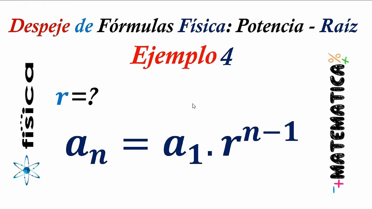 Despeje de Fórmulas: Potencia y raíz - Ejemplo 4