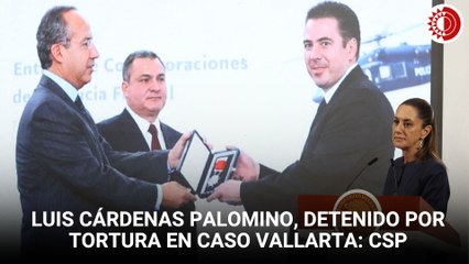 Cárdenas Palomino está detenido por tortura en el caso Vallarta: Sheinbaum