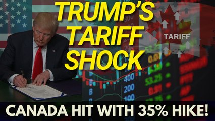 Canada Tariff Jumps to 35% as Trump Escalates Trade War
