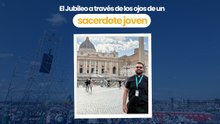 El Jubileo a través de los ojos de un sacerdote joven