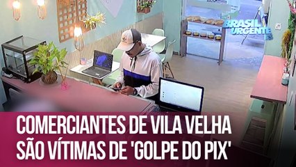 Comerciantes de Vila Velha são vítimas de 'golpe do Pix'