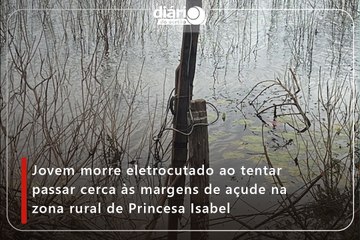 Jovem morre eletrocutado ao tentar passar cerca às margens de açude na zona rural de Princesa Isabel