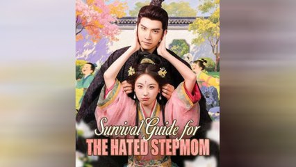 Survival Guide For The Hated Stepmom Chinese Drama