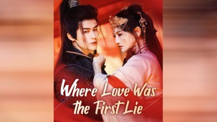 Where Love Was The First Lie Chinese Drama