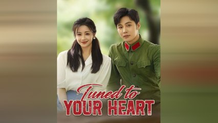 Tuned To Your Heart Chinese Drama