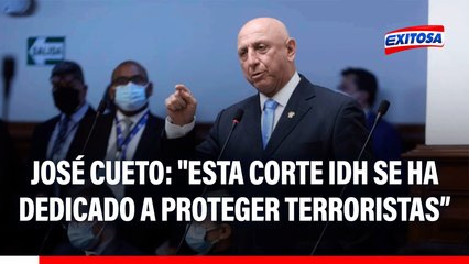 José Cueto respalda retiro del Perú de la Corte IDH: "Se ha dedicado a proteger terroristas"